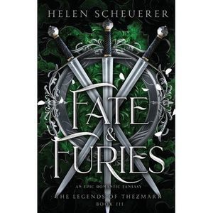 Fate & Furies: An epic romantic fantasy -- Helen Scheuerer